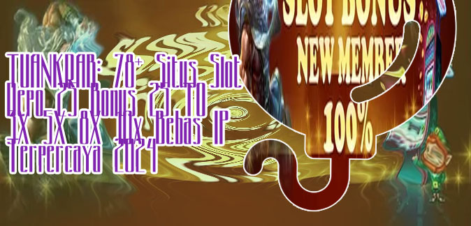 Link slot bonus new member 100